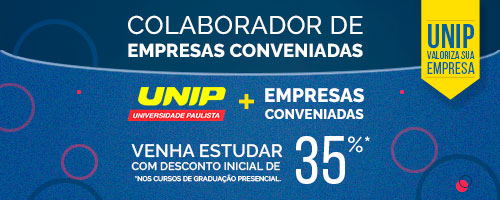 Colaborador de empresas conveniadas: venha estudar com desconto inicial de 35%! A UNIP valoriza sua empresa.